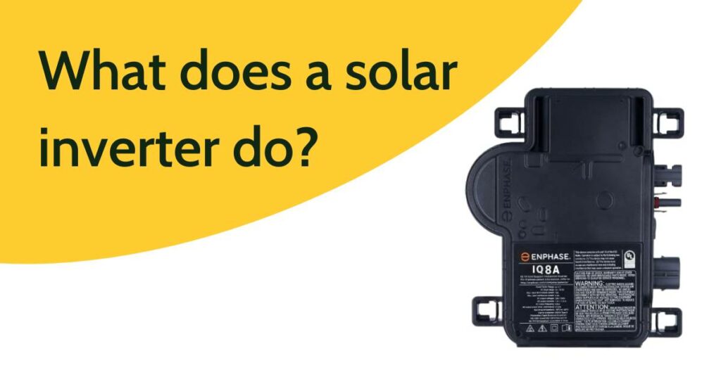 a micro solar inverter with text overlaying that says "What does a solar inverter do?"